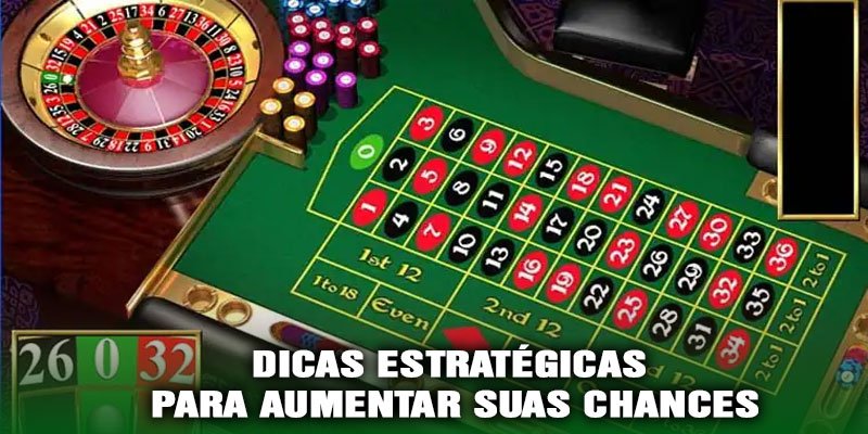 Dicas Estratégicas para Aumentar Suas Chances